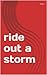 ride out a storm by Aiden