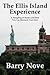 The Ellis Island Experience: A Sampling of Stories and How You Can Research Your Own