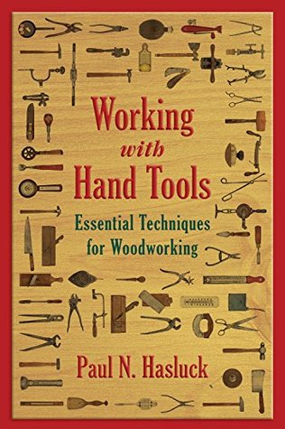 Working with Hand Tools: Essential Techniques for Woodworking (Kindle Edition)