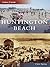 Huntington Beach (Then & Now by Chris Epting