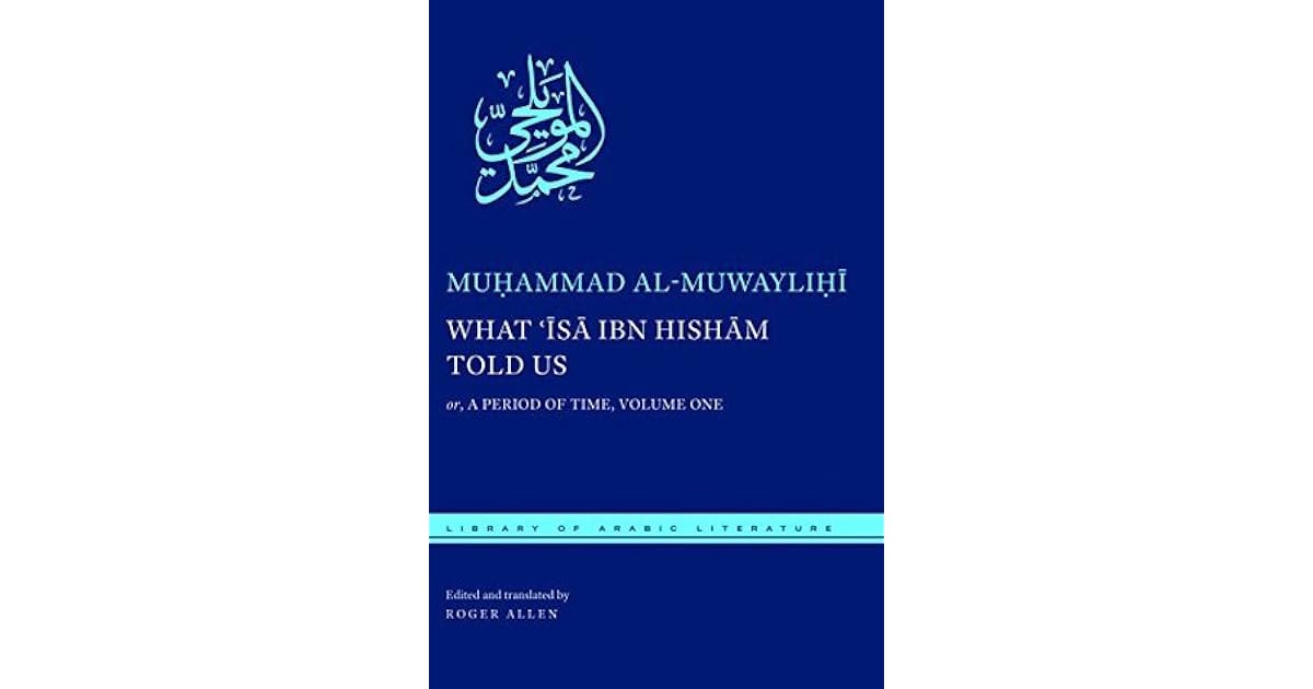 What ʿĪsā Ibn Hishām Told Us Or, a Period of Time, Volume One by