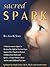 Sacred Spark: A Minister-mom's Quest to Restore the Light in Her Son's Eyes Inspires Her Church to Protect Children from Harm and Ignites a Global Debate about Autism and Childhood Vaccines