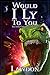 Would I Ly To You (The Lying Chronicles Book 2)