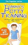 Tommy's Potty Training: (toilet training) (children's book) (rhymes book) (family values) (health habits) (The Together Series Book 1) Tommy's Potty Training: (toilet training) (children's book) (rhymes book) (family values) (health habits) (The Together Series Book 1)