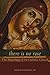 There Is No Rose: The Mariology of the Catholic Church