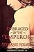 Embraced by the Emperor (Emperor's Desire Series, #4)