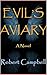 Evil's Aviary: An Addictive Urban Thriller
