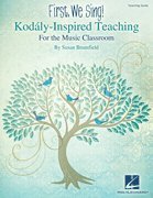 First, We Sing! Kodály-Inspired Teaching for the Music Classroom | Teaching Guide for K-5 | Songbook with Lesson Plans, Repertoire and Music Literacy Tools | Hal Leonard | Susan Brumfield (Paperback)