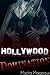 Hollywood Domination (BDSM, Slave Training, Alpha Billionaire Domination) (Hollywood Slave Book 2)
