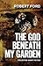 The God Beneath My Garden: Short Horror Fiction of Robert Ford