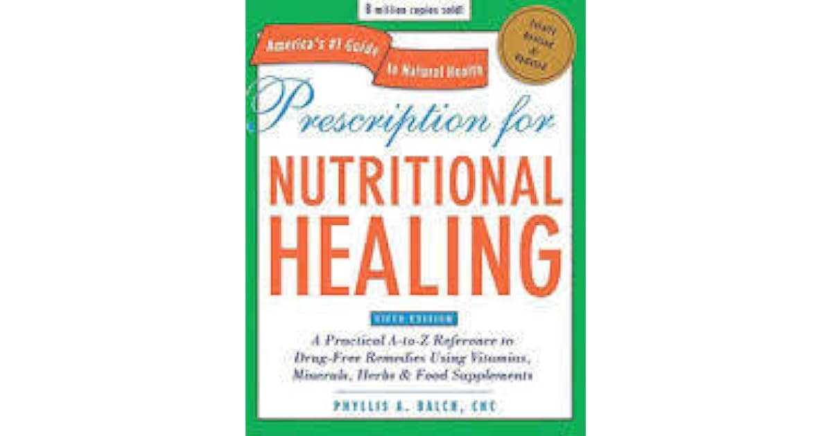 Prescription for Nutritional Healing by Phyllis A. Balch