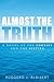 Almost the Truth: A Novel o...