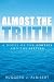 Almost the Truth by Ruggero J. Aldisert