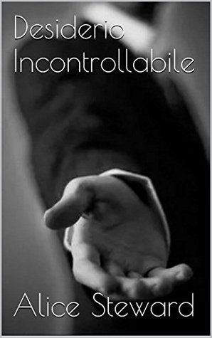 Desiderio Incontrollabile (Italian Edition)