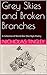 Grey Skies and Broken Branc...