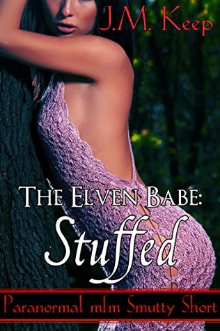 The Elven Babe: Stuffed (Kindle Edition)