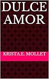 Dulce amor (Spanish Edition) Dulce amor (Spanish Edition)