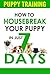 Puppy Training: How to Hous...