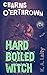 Hard Boiled Witch: Charms O'erthrown