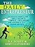 The Daily Entrepreneur: 33 Success Habits for Small Business Owners, Freelancers and Aspiring 9-to-5 Escape Artists
