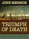 Breaking Wheel (Triumph of Death Book 1)
