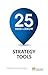 25 Need-To-Know Strategy Tools