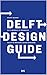 Delft Design Guide: Design Strategies and Methods