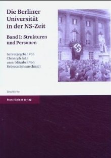 Die Berliner Universitat in der NS-Zeit: Band I: Strukturen und Personen (German Edition)