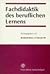 Fachdidaktik des beruflichen Lernens (German Edition)