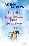 Les dix plus beaux jours de ma vie by Adena Halpern