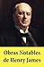 Obras Notables de Henry James: El Retrato de una Dama, Otra vuelta de tuerca, Los papeles de Aspern, Daisy Miller, La Copa Dorada (Spanish Edition)