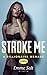 Stroke Me (A Billionaire Me...