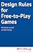 Design Rules for Free-to-Pl...