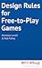 Design Rules for Free-to-Play Games by Nicholas Lovell