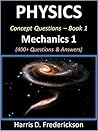Physics Concept Questions - Book 1 (Mechanics 1): 400+ Questions & Answers