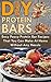 Protein Bars! DIY Protein B...