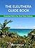 The Eleuthera Guide Book by Bret Sigillo