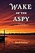 Wake of the Aspy: A Novel of Northern Cape Breton