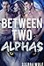 Between Two Alphas