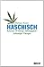 Haschisch. Konsum - Wirkung - Abhängigkeit - Selbsthilfe - Therapie (German Edition)