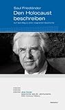 Den Holocaust beschreiben by Saul Friedländer