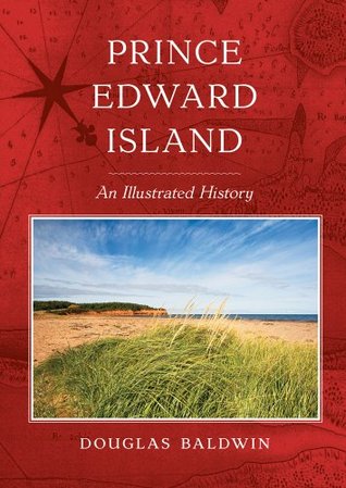 Prince Edward Island: An Illustrated History (Paperback)