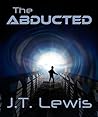 The Abducted by J.T. Lewis