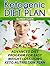 Ketogenic Diet Plan: Advanced Diet Program for Easy Weight Loss using Keto Nutriotion Plan (Ketogenic Diet, Ketogenic, Ketogenic diet for weight loss)