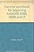 Exercise workbook for beginning AutoCAD 2000, 2000i and LT