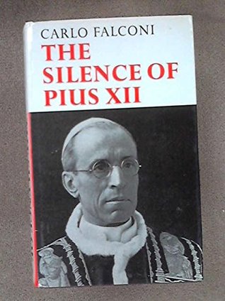 The silence of Pius XII; (Hardcover)