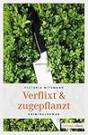 Verflixt & zugepflanzt (German Edition)
