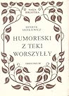 Humoreski z teki Worszyłły Humoreski z teki Worszyłły