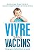 Vivre sans vaccins by Andreas Bachmair
