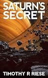 Saturn's Secret by Timothy R. Riese